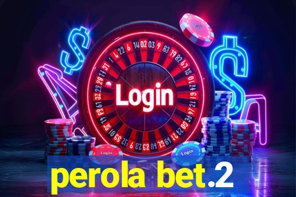 perola bet.2